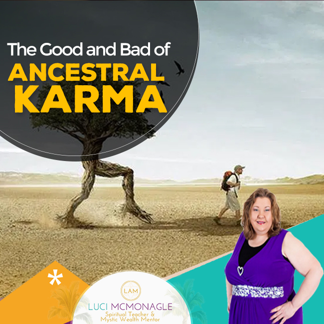 The Good and Bad of Ancestral Karma